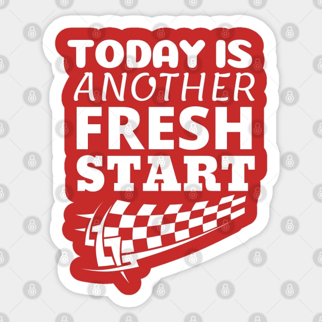 Today is Another Fresh Start Sticker by Unique Treats Designs